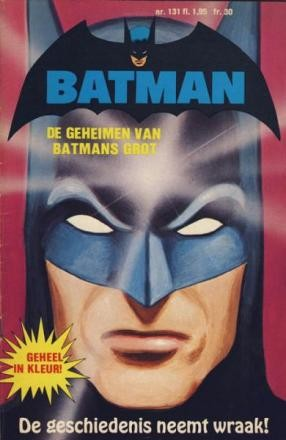 Batman - De Geheimen Van Batmans Grot + De Geschiedenis Neemt Wraak Nummer 131